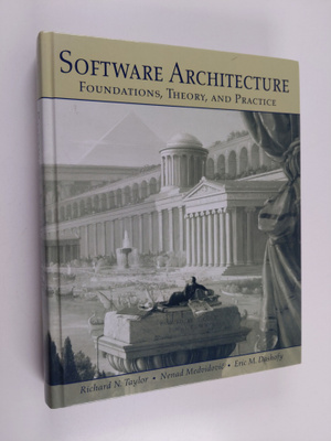 Richard N. Taylor : Software architecture : foundations, ...