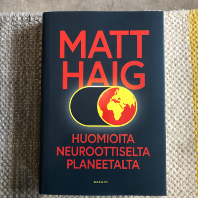 Matt Haig: Huomioita neuroottiselta planeetalta. 2018.1p