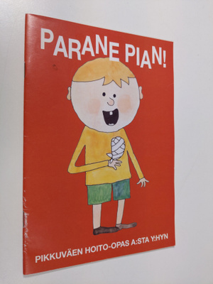 Parane pian! : Pikkuväen hoito-opas A:sta Y:hyn