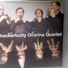 CHUCKERBUTTY OCARINA QUARTET :: RARE CD 2006 - pikkukuva 1