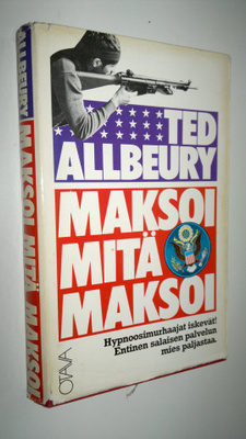 Ted Allbeury : Maksoi mitä maksoi