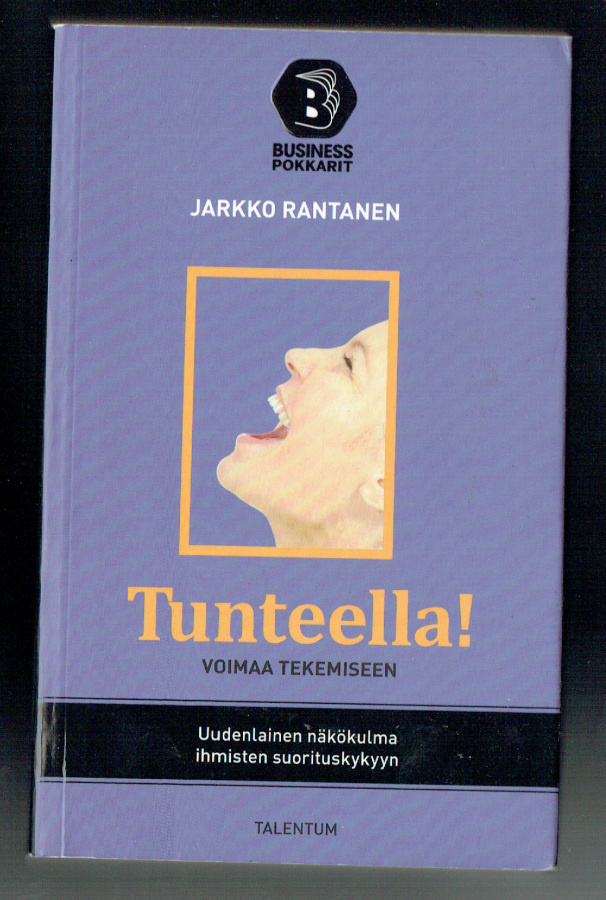 Jarkko Rantanen: Tunteella! - Voimaa tekemiseen