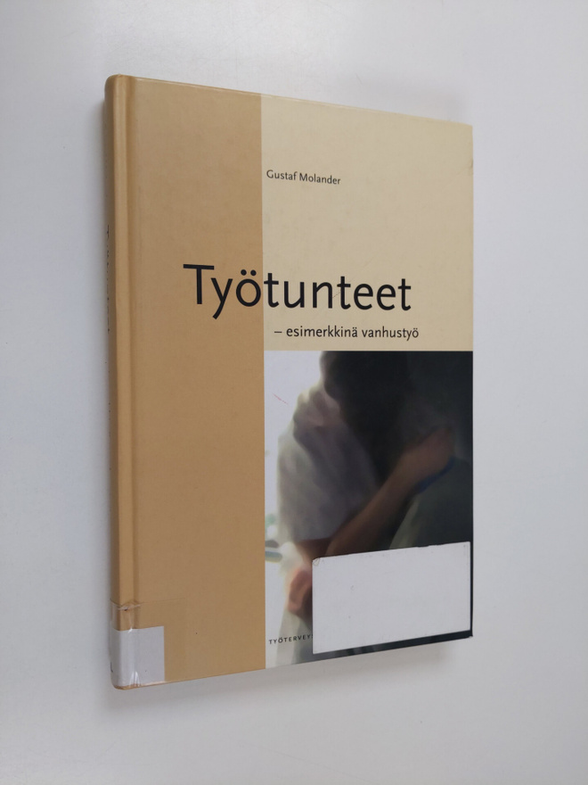 Gustaf Molander : Työtunteet : esimerkkinä vanhustyö