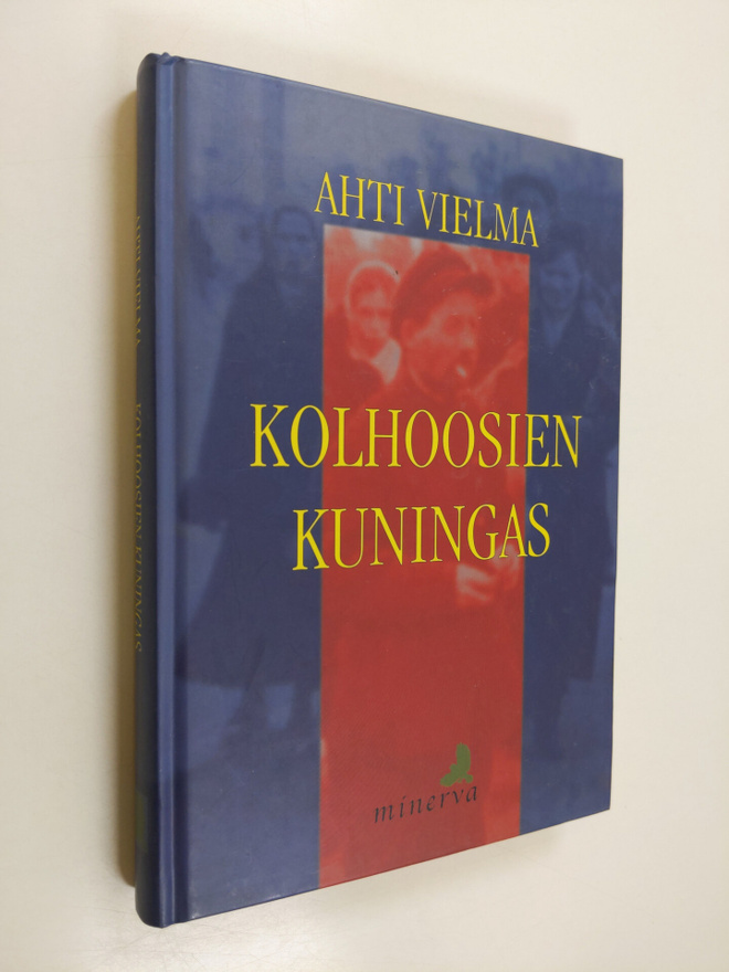 Ahti Vielma : Kolhoosien kuningas