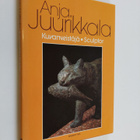 Anja Juurikkala : Anja Juurikkala : kuvanveistäjä = sculptor - pikkukuva 1