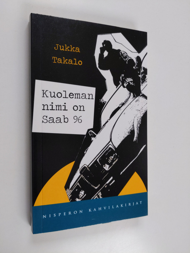 Jukka Takalo : Kuoleman nimi on Saab 96
