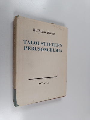Wilhelm Röpke : Taloustieteen perusongelmia