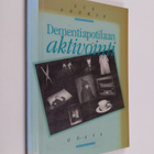 Gun Aremyr : Dementiapotilaan aktivointi - pikkukuva 1