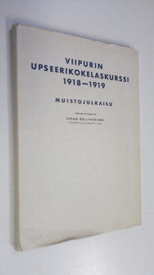 Oras Selinheimo : Viipurin upseerikokelaskurssi 1918-1919...