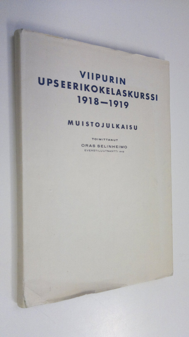 Oras Selinheimo : Viipurin upseerikokelaskurssi 1918-1919...