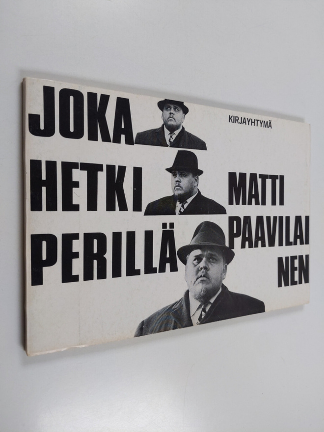 Matti Paavilainen : Joka hetki perillä : Runoja
