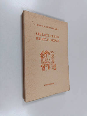 Arvo Lehtovaara : Sielutieteen kertausopas : tarkoitettu ...