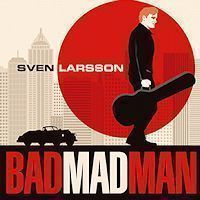 Sven Larsson - BadMadMan CD
