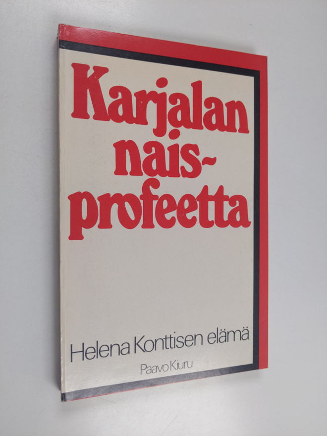 Paavo Kiuru : Karjalan naisprofeetta : Helena Konttisen e...