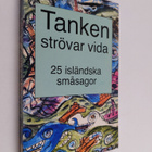 Tanken strövar vida : 25 isländska småsagor - pikkukuva 1