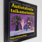 Leena Hautaniemi : Autiotalosta taikametsään : askartelum... - pikkukuva 1
