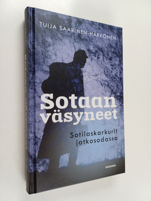 Tuija Saarinen-Härkönen : Sotaan väsyneet : Sotilaskarkur...