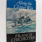 Francis Chichester : Along the Clipper Way - pikkukuva 1