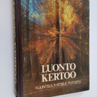 Luonto kertoo : kuuntele, katsele, tutustu - pikkukuva 1