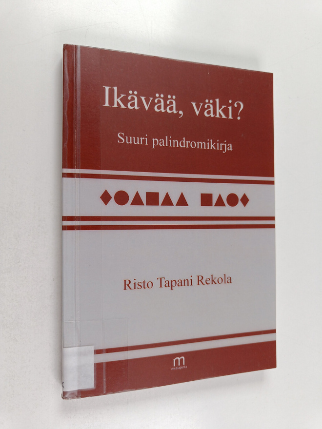 Risto Tapani Rekola : Ikävää, väki : suuri palindromikirja