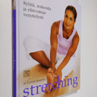 Suzanne Martin : Stretching : ryhtiä, notkeutta ja elinvo... - pikkukuva 1