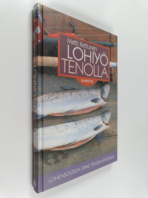 Matti Kettunen : Lohiyö Tenolla : lohensoudun opas Tenon ...