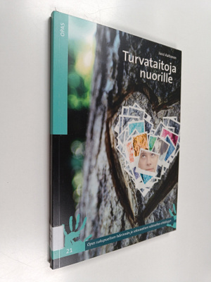 Jussi Aaltonen : Turvataitoja nuorille : opas sukupuolise...