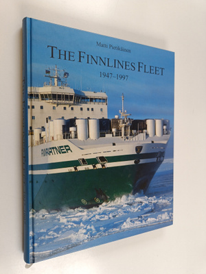 Matti Pietikäinen : The Finnlines fleet 1947-1997 : 50 ye...