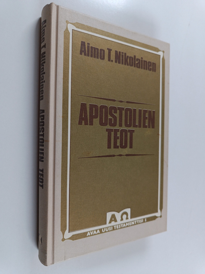 Aimo T. Nikolainen : Apostolien teot : ensimmäinen kirkko...
