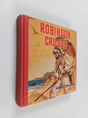 Daniel Defoe : Robinson Crusoe : Daniel Defoen romaanista...