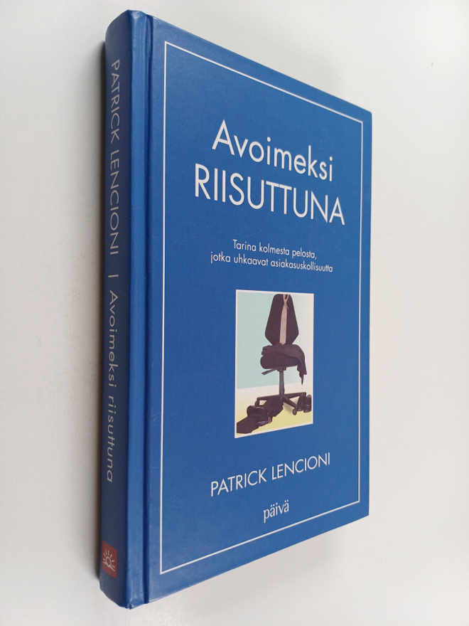 Patrick Lencioni : Avoimeksi riisuttuna : tarina kolmesta...