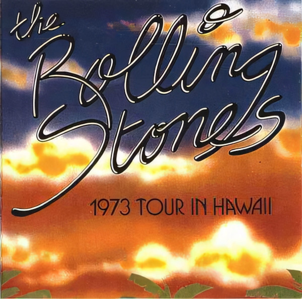 THE ROLLING STONES:1973 TOUR IN HAWAII CD