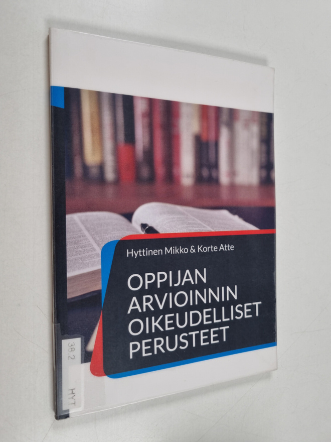Atte Korte ym. : Oppijan arvioinnin oikeudelliset perusteet