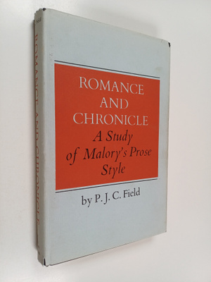 P. J. C. Field : Romance and chronicle : a study of Malor...