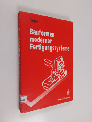 Bozina Perovic : Bauformen moderner Fertigungssysteme
