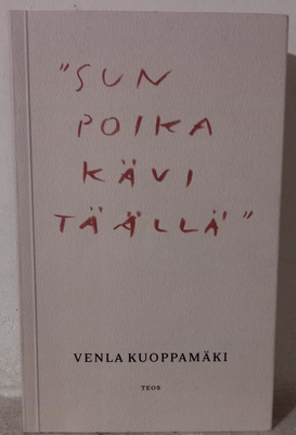 Venla Kuoppamäki : Sun poika kävi täällä (2022)