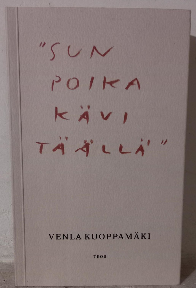 Venla Kuoppamäki : Sun poika kävi täällä (2022)