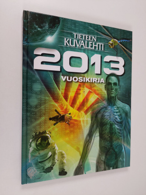 Tieteen kuvalehti : vuosikirja 2013 - Vuoden kuvat ja puh...
