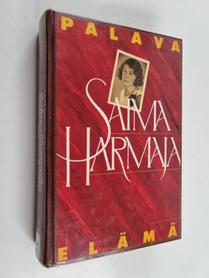 Saima Harmaja : Palava elämä : päiväkirjaa, kirjeitä