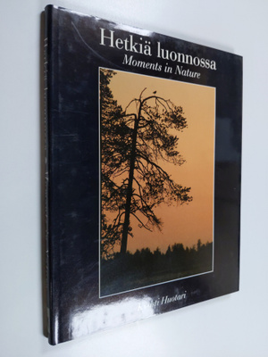 Kyösti Huotari : Hetkiä luonnossa = Moments in nature