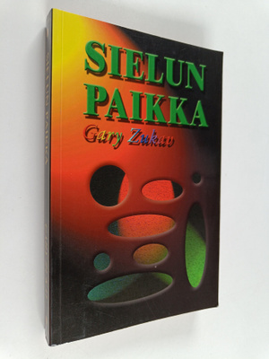Gary Zukav : Sielun paikka