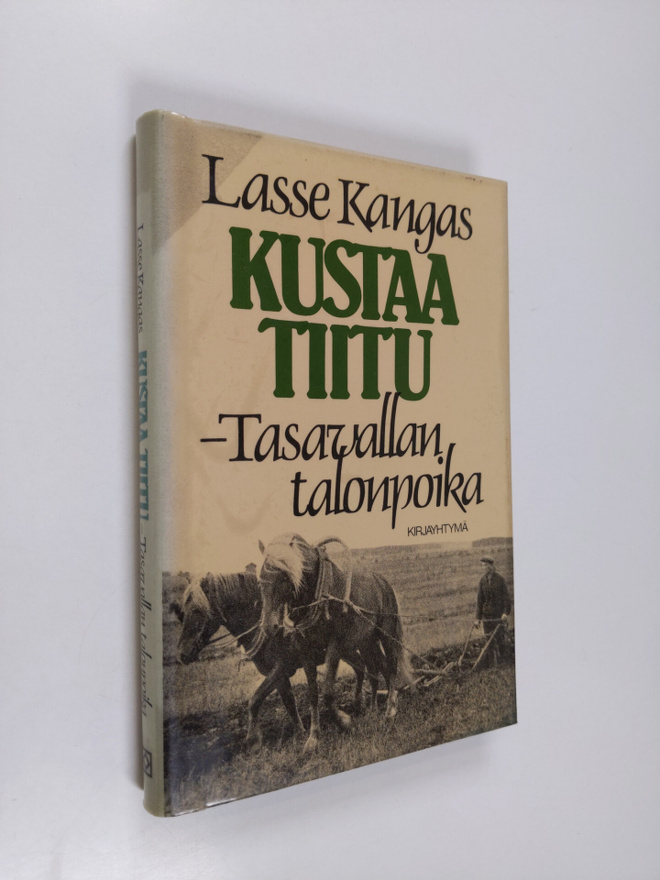 Lasse Kangas : Kustaa Tiitu - tasavallan talonpoika