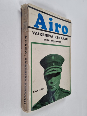 Erkki Salometsä : A.F. Airo : vaikeneva kenraali