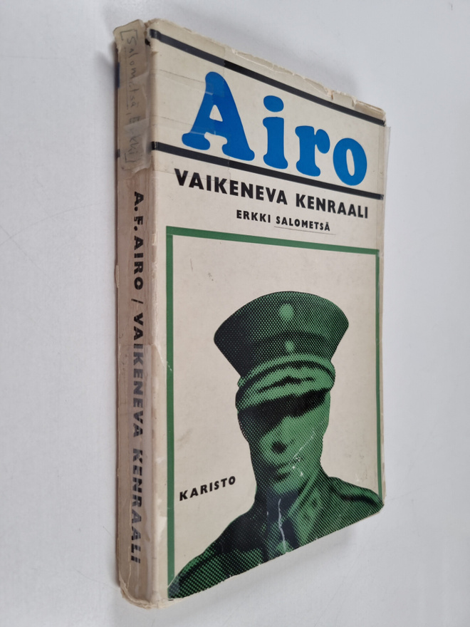 Erkki Salometsä : A.F. Airo : vaikeneva kenraali