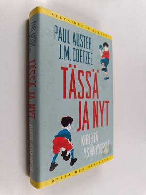 J. M. Coetzee ym. : Tässä ja nyt : kirjeitä ystävyydestä