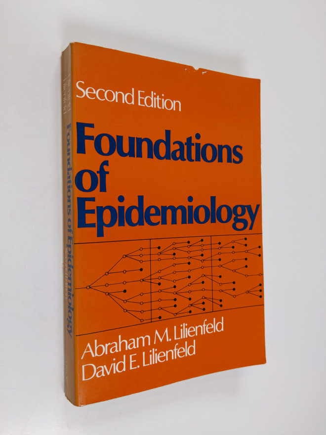 Abraham M. Lilienfeld : Foundations of epidemiology