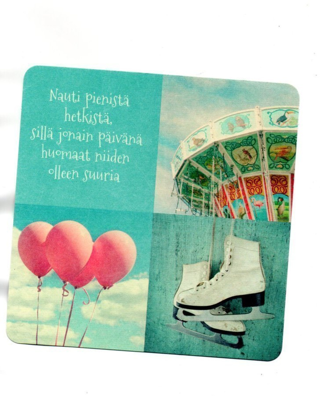 °°NAUTI PIENISTÄ HETKISTÄ, SILLÄ..°° -KORTTI /Anna-Mari West