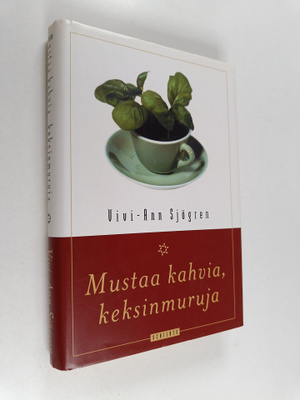 Vivi-Ann Sjögren : Mustaa kahvia, keksinmuruja