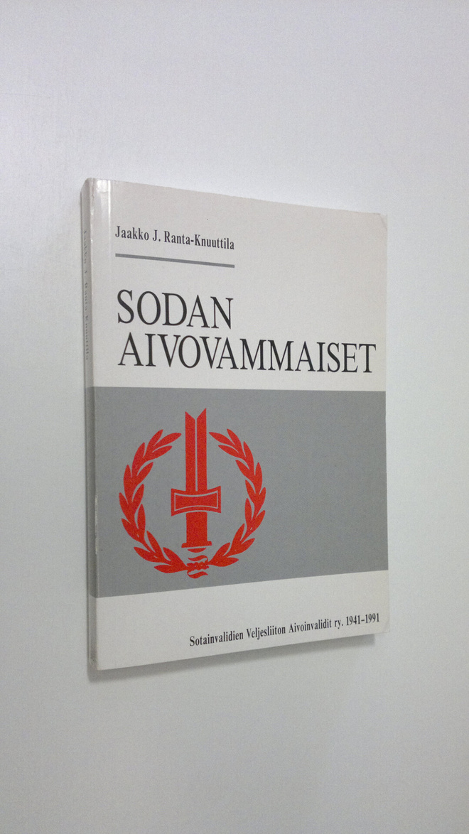 Jaakko J. Ranta-Knuuttila : Sodan aivovammaiset : Sotainv...