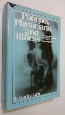 E. Gartly Jaco : Patients, physicians and illness : a sou...